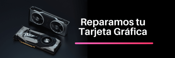 Reparación Tarjeta Gráfica - Servicios Electrónicos
