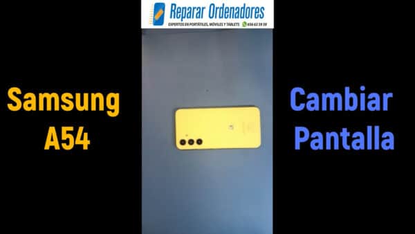 Como Cambiar Pantalla Samsung Galaxy A54 en Reparar Ordenadores Madrid