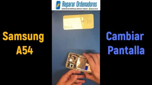 Como Cambiar Pantalla Samsung Galaxy A54 en Reparar Ordenadores Madrid