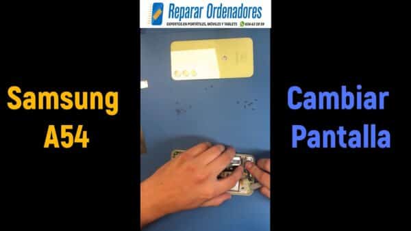 Como Cambiar Pantalla Samsung Galaxy A54 en Reparar Ordenadores Madrid