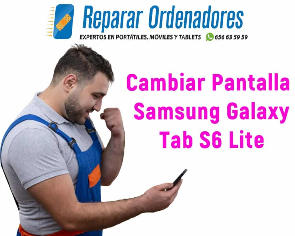 Cambiar Pantalla Samsung Galaxy TAB S6