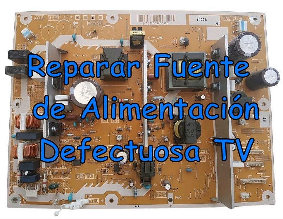 Reparar Fuente de Alimentación Defectuosa TV