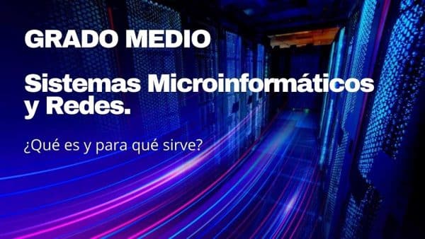 Técnico en Sistemas Microinformáticos y Redes