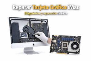 Reparar Tarjeta Gráfica iMac