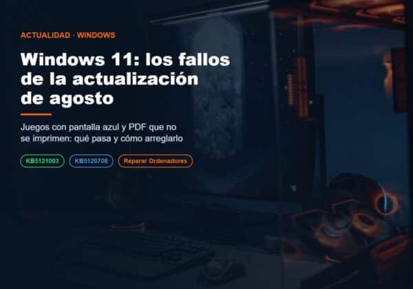 Portada: Windows 11 KB5121003 bloquea juegos con pantalla azul y KB5120708 rompe la impresión de PDF