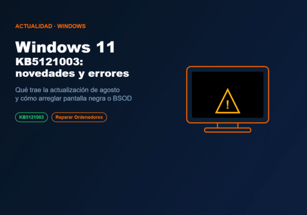 Windows 11 KB5121003, actualización de agosto de 2026: novedades y cómo solucionar pantalla negra o pantalla azul