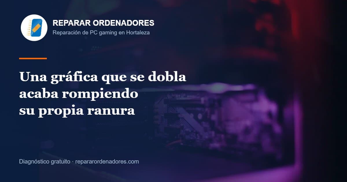 Tarjetas Gráficas Dobladas - GPU SAG 7 Tarjeta gráfica doblada por su propio peso