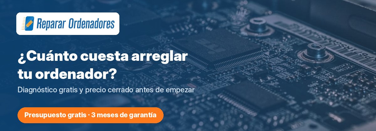 Reparar Ordenadores: diagnóstico gratis y precio cerrado antes de empezar