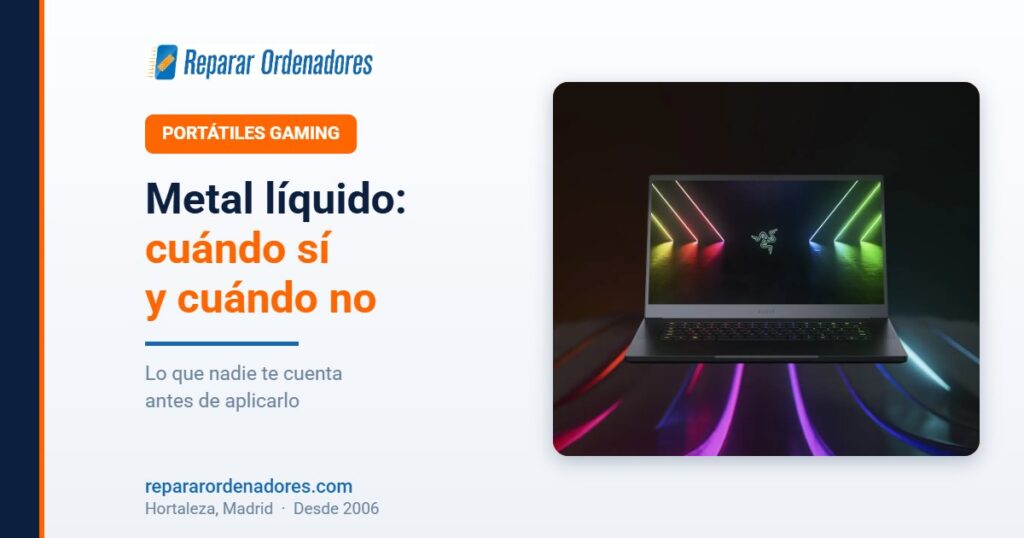 Metal líquido en portátiles gaming: cuándo sí y cuándo no