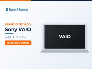 Servicio técnico de portátiles Sony VAIO en Madrid