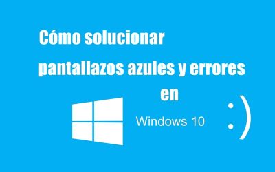 Pantalla Azul en Windows 10