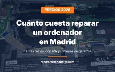 Cuánto cuesta reparar un ordenador en Madrid en 2026: precios reales con IVA