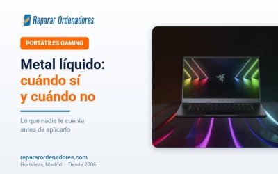 Metal líquido en portátiles gaming: cuándo sí y cuándo no