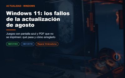 Portada: Windows 11 KB5121003 bloquea juegos con pantalla azul y KB5120708 rompe la impresión de PDF